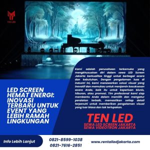 LED Screen Hemat Energi: Inovasi Terbaru untuk Event yang Lebih Ramah Lingkungan