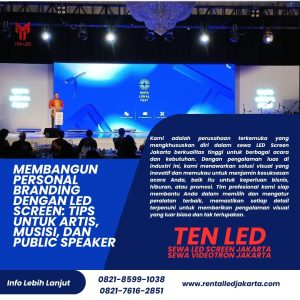 Membangun Personal Branding dengan LED Screen: Tips untuk Artis, Musisi, dan Public Speaker