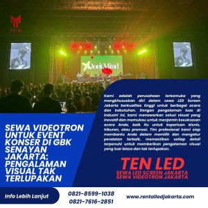 Sewa Videotron untuk Event Konser di GBK Senayan Jakarta: Pengalaman Visual Tak Terlupakan