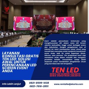 Layanan Konsultasi Gratis TEN LED: Solusi Awal untuk Perencanaan LED Screen Event Anda