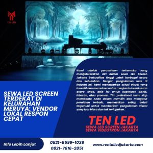 Sewa LED Screen Terdekat di Kelurahan Meruya: Vendor Lokal Respon Cepat
