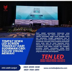 Tempat Sewa LED Screen Terdekat dari Sudirman CBD: Solusi Visual Mewah!