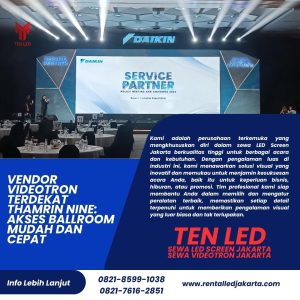 Vendor Videotron Terdekat Thamrin Nine: Akses Ballroom Mudah dan Cepat
