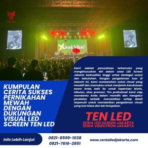 Kumpulan Cerita Sukses Pernikahan Mewah dengan Dukungan Visual LED Screen Ten Led