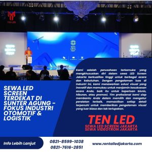 Sewa LED Screen Terdekat di Sunter Agung - Fokus Industri Otomotif & Logistik