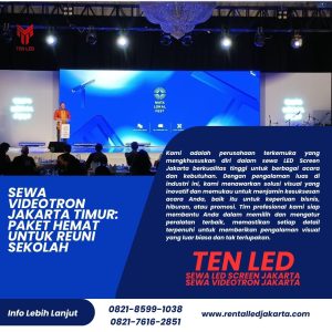 Sewa Videotron Jakarta Timur: Paket Hemat untuk Reuni Sekolah