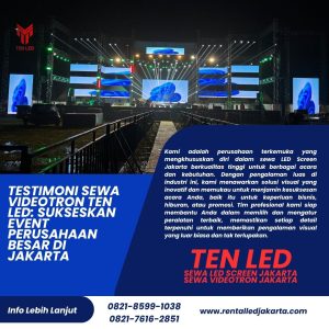 Testimoni Sewa Videotron Ten Led: Sukseskan Event Perusahaan Besar di Jakarta