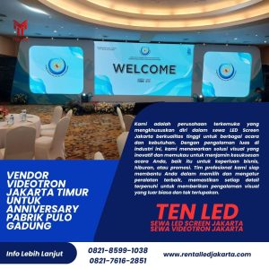 Vendor Videotron Jakarta Timur untuk Anniversary Pabrik Pulo Gadung