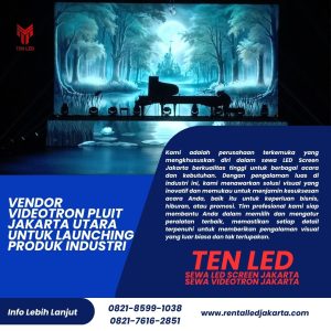 Vendor Videotron Pluit Jakarta Utara untuk Launching Produk Industri