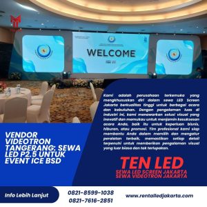 Vendor Videotron Tangerang: Sewa LED P2.5 untuk Event ICE BSD