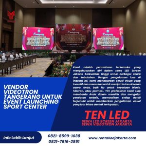 Vendor Videotron Tangerang untuk Event Launching Sport Center