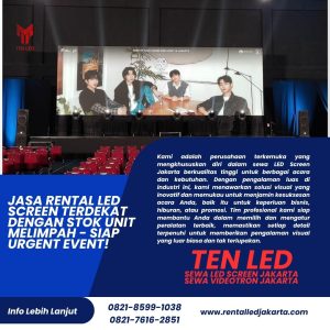 Jasa Rental LED Screen Terdekat dengan Stok Unit Melimpah - Siap Urgent Event!