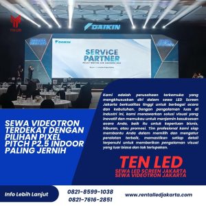 Sewa Videotron Terdekat dengan Pilihan Pixel Pitch P2.5 Indoor Paling Jernih
